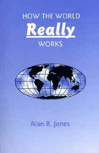 Order How the World Really Works, ISBN 0964084813, $15.00