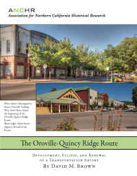 The Oroville-Quincy Ridge Route: Development, Eclipse, and Renewal or a Transportation Artery