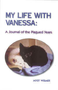My Life with Venessa: A Journal of the Plagued Years by Myst Wismer