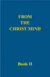 Click to order From the Christ Mind, Book II