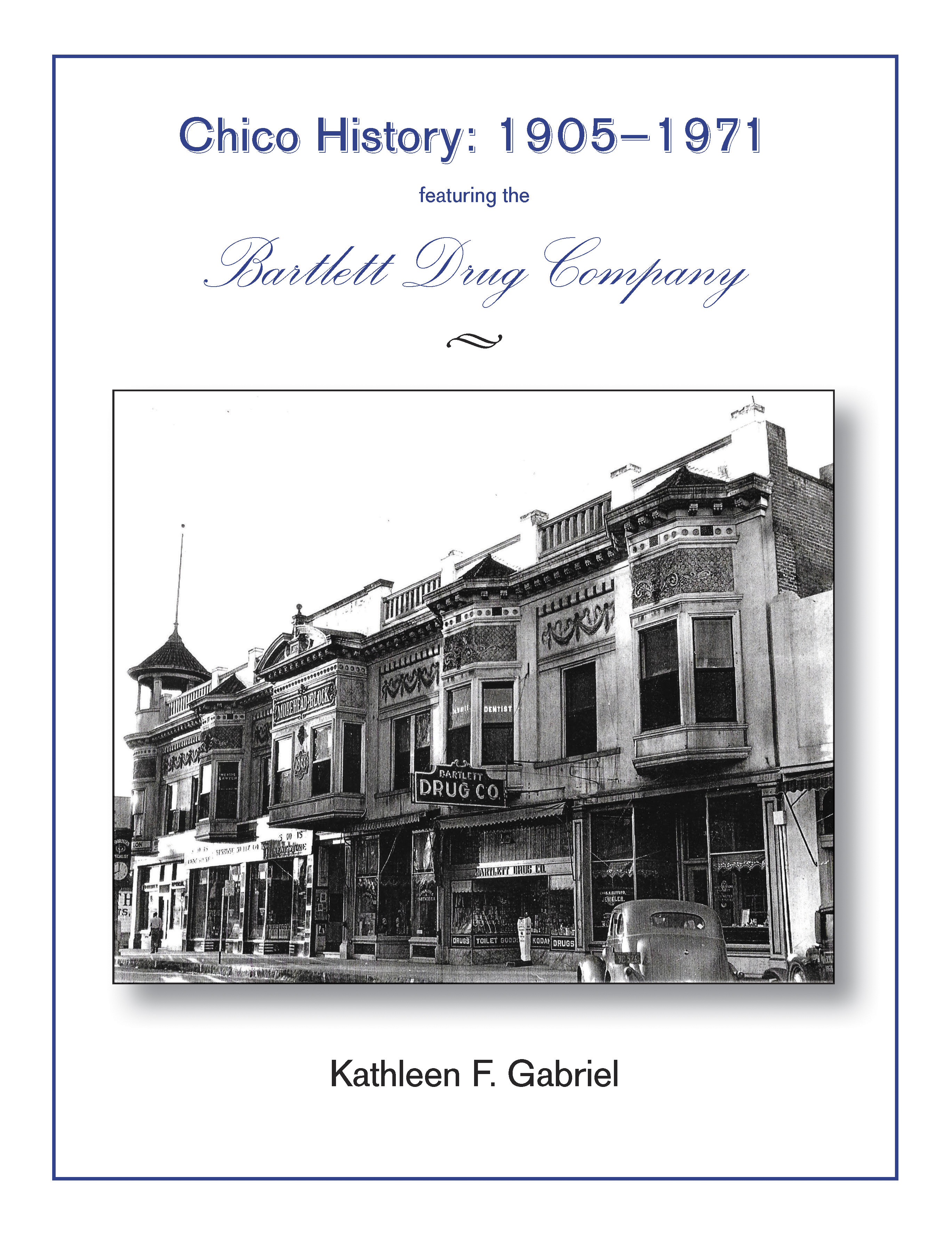 Chico History: 1905-1971 featuring the Bartlett Drug Co.