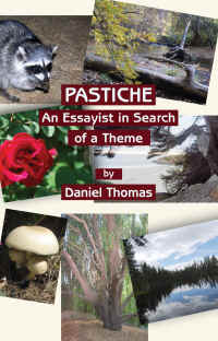 Pastiche: An Essayist in Search of a Theme by Daniel Paul Thomas
