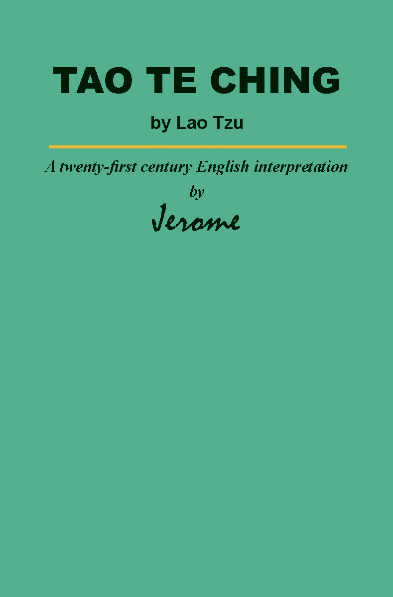 Tao Te Ching by Lao Tzu: A Twenty-first English Interpretation by Jerome