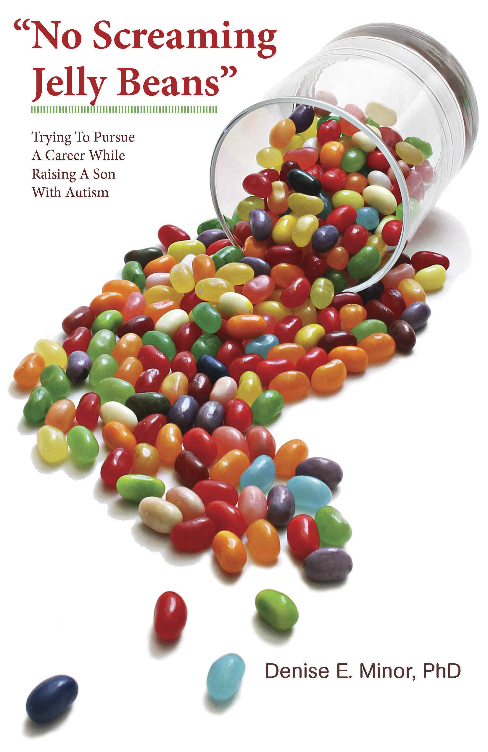 "No Screaming Jelly Beans" by Denise Minor
