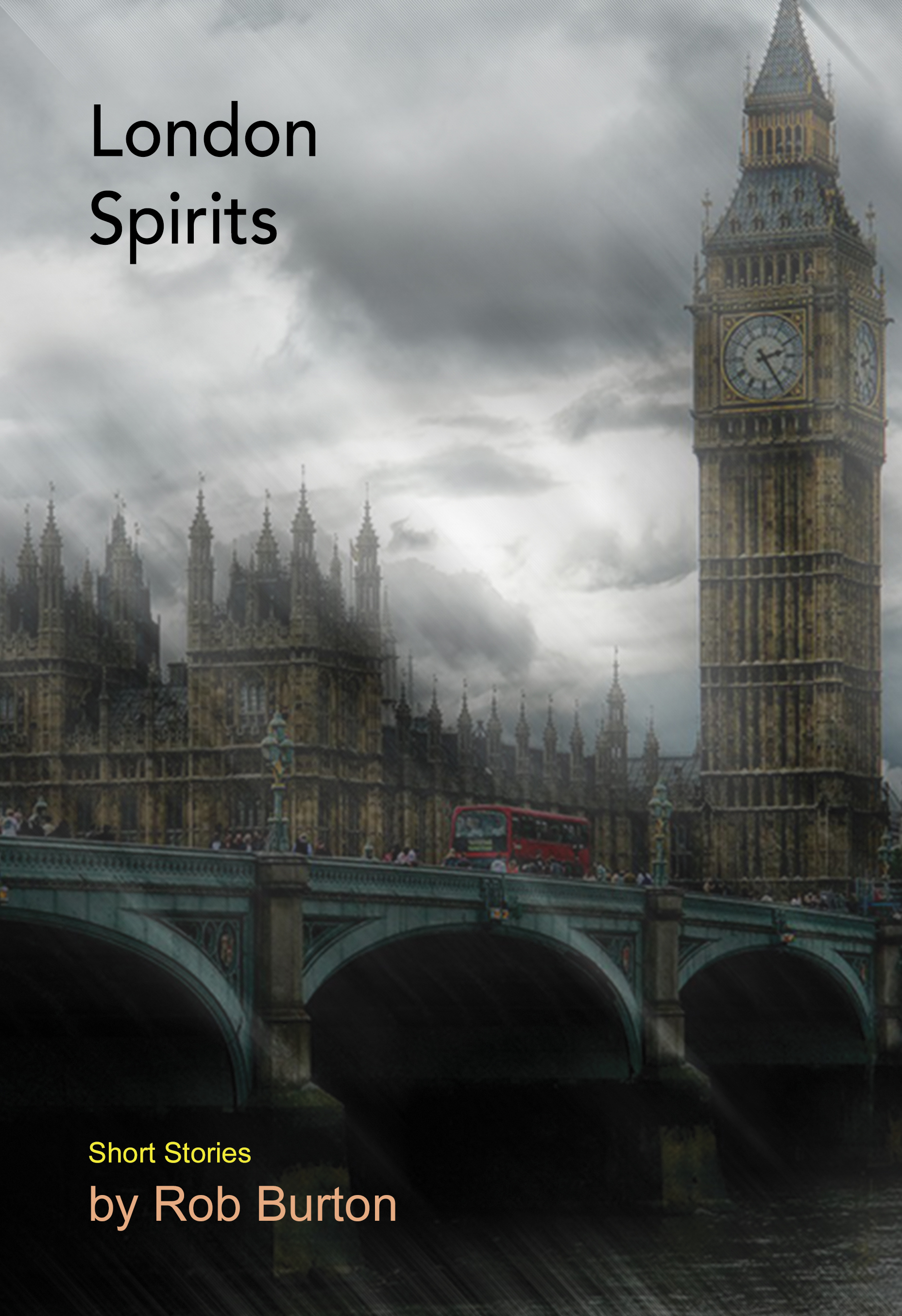 London Spirits: Short Stories by Rob Burton