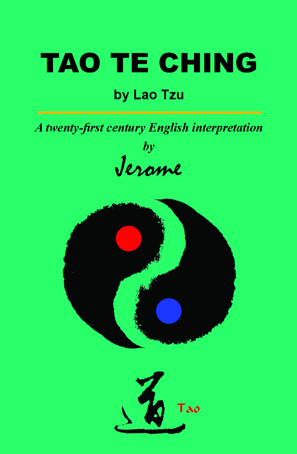 Contents of Tao Te Ching by Lao Tzu: A twenty-first century English interpretation by Jerome